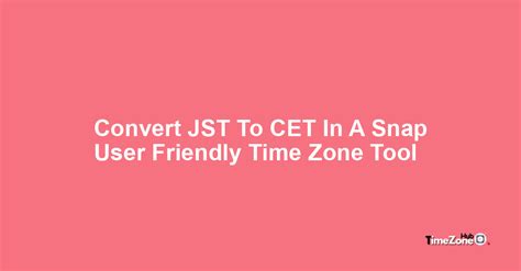 6pm cet to jst|CET to CET to JST .
